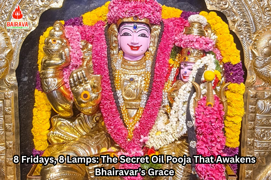 8 Fridays, 8 Lamps: The Secret Oil Pooja That Awakens Bhairavar’s Grace