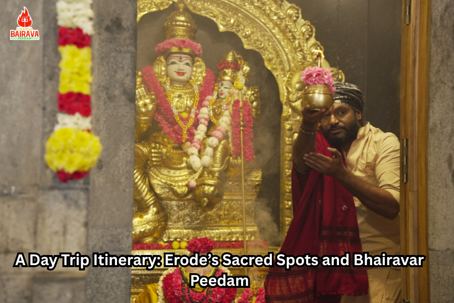 A Day Trip Itinerary: Erode’s Sacred Spots and Bhairavar Peedam