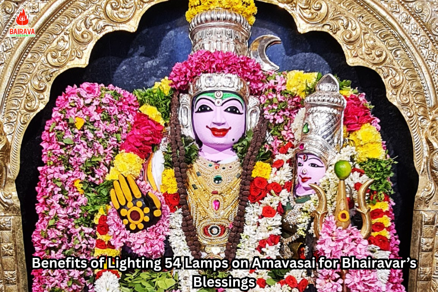 Benefits of Lighting 54 Lamps on Amavasai for Bhairavar’s Blessings