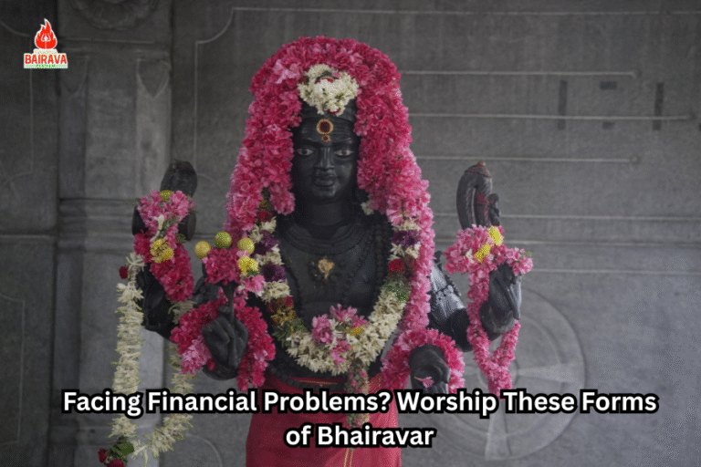 Facing Financial Problems? Worship These Forms of Bhairavar