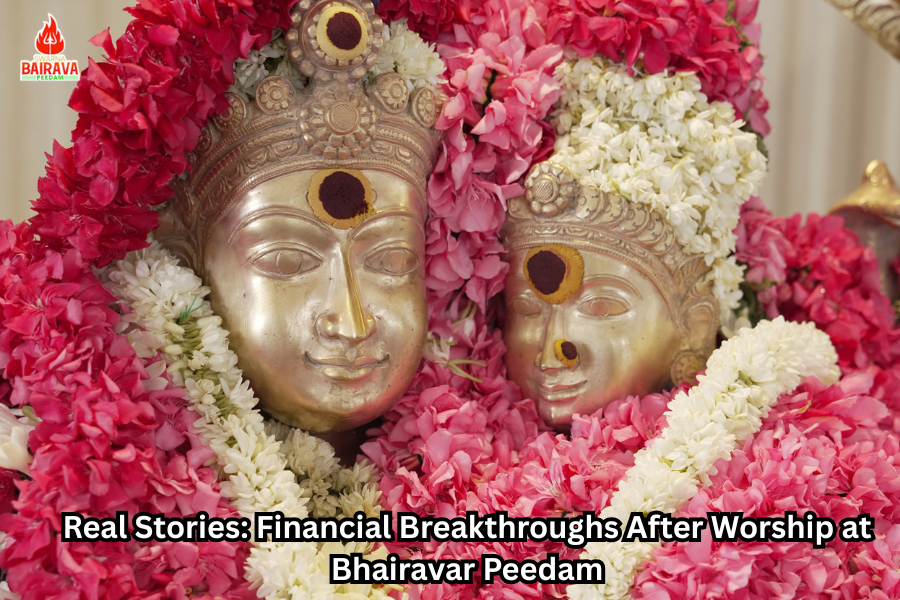 Real Stories: Financial Breakthroughs After Worship at Bhairavar Peedam
