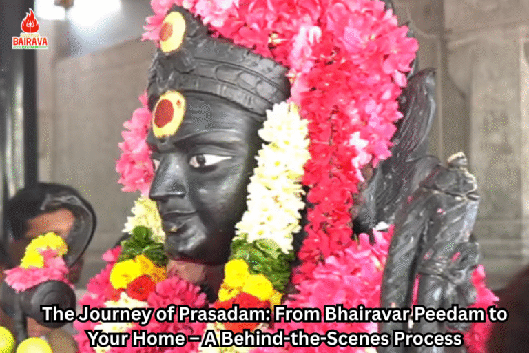 The Journey of Prasadam: From Bhairavar Peedam to Your Home – A Behind-the-Scenes Process