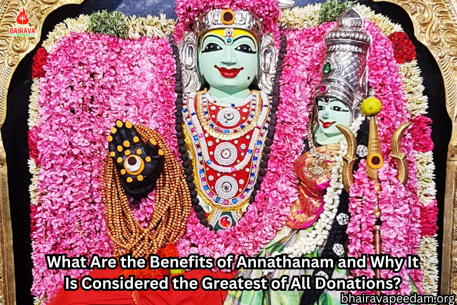 What Are the Benefits of Annathanam and Why It Is Considered the Greatest of All Donations