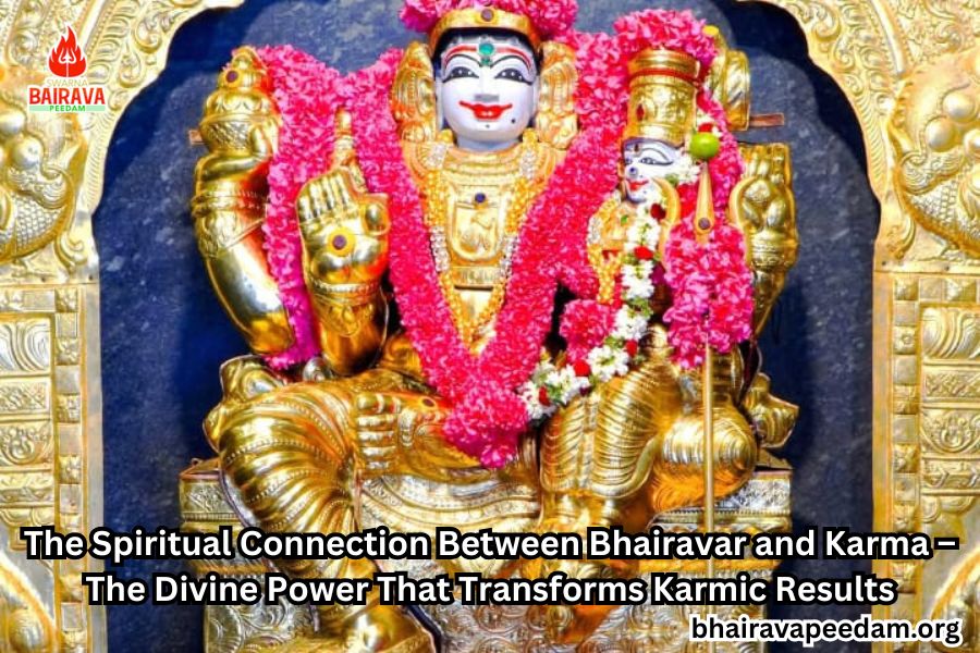 The Spiritual Connection Between Bhairavar and Karma